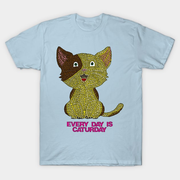 Every Day Is Caturday T-Shirt by NightserFineArts